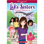 Emma Moves In (American Girl: Like Sisters #1)