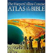 The Harpercollins Concise Atlas of the Bible