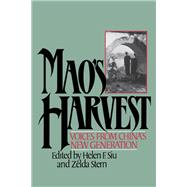 Mao's Harvest Voices from China's New Generation