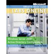 70-640: Windows Server 2008 Active Directory Configuration with Lab Manual and MOAC Labs Online