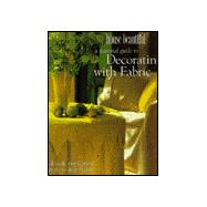 A House Beautiful Seasonal Guide to Decorating with Fabric Ideas and Inspiration, Projects and Patterns