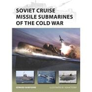 Soviet Cruise Missile Submarines of the Cold War