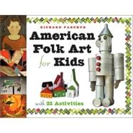 American Folk Art for Kids With 21 Activities