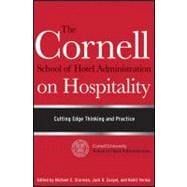 The Cornell School of Hotel Administration on Hospitality Cutting Edge Thinking and Practice