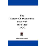 History of Twenty-Five Years V1 : 1856-1865 (1904)