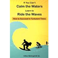If You Can't Calm the Waters, Learn to Ride the Waves