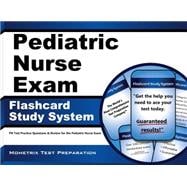 Pediatric Nurse Exam Flashcard Study System: Pn Test Practice Questions & Review for the Pediatric Nurse Exam