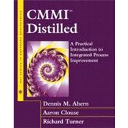 CMMI(SM) Distilled: A Practical Introduction to Integrated Process Improvement