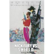S.H.I.E.L.D. Nick Fury vs. S.H.I.E.L.D.