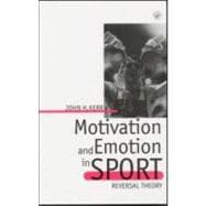 Motivation and Emotion in Sport: Reversal Theory