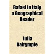 Rafael in Italy a Geographical Reader