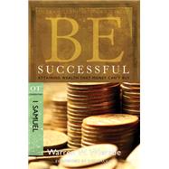 Be Successful (1 Samuel) Attaining Wealth That Money Can't Buy