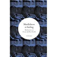 Mindfulness in Surfing Meditations on Oceans & Blue Health