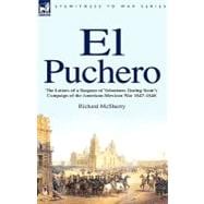 El Puchero: The Letters of a Surgeon of Volunteers During Scott's Campaign