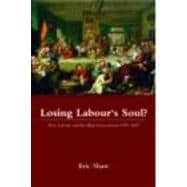 Losing LabourÆs Soul?: New Labour and the Blair Government 1997-2007