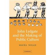John Lydgate and the Making of Public Culture