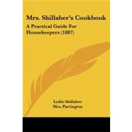 Mrs Shillaber's Cookbook : A Practical Guide for Housekeepers (1887)