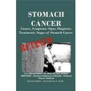 Stomach Cancer: Causes, Symptoms, Signs, Diagnosis, Treatments, Stages of Stomach Cancer