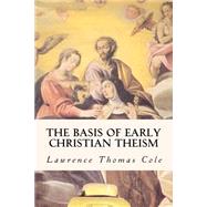 The Basis of Early Christian Theism