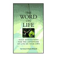 The Word on Life: 365 Meditations for Graduates