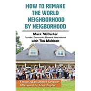 How to Remake the World Neighborhood by Neighborhood