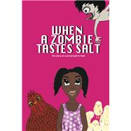 WHEN A ZOMBIE TASTES SALT The story of a girl servant in Haiti