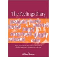 The Feelings Diary; Helping Pupils to Develop their Emotional Literacy Skills by Becoming More Aware of their Feelings on a Daily Basis - For Key Stages 2 and 3