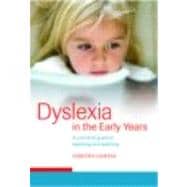 Dyslexia in the Early Years: A Practical Guide to Teaching and Learning