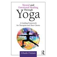 Mental and Emotional Healing Through Yoga,9781138045002