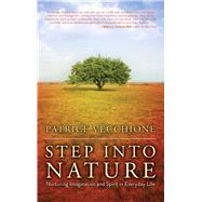 Step into Nature Nurturing Imagination and Spirit in Everyday Life