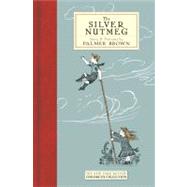 The Silver Nutmeg The Story of Anna Lavinia and Toby