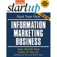 Start Your Own Information Marketing Business Your Step-By-Step Guide to Success