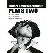 Robert David Macdonald: Plays Two
