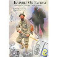 Invisible on Everest : Innovation and the Gear Makers