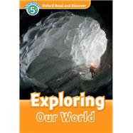 Oxford Read and Discover Level 5: 900-Word Vocabulary Exploring Our World