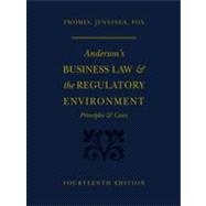 Anderson’s Business Law and The Regulatory Environment Principles and Cases