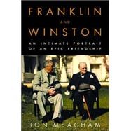 Franklin and Winston An Intimate Portrait of an Epic Friendship