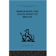 Immigration And Social Policy In Britain