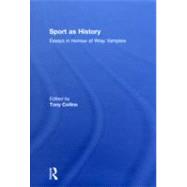 Sport as History: Essays in Honour of Wray Vamplew