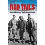 Red Tails An Oral History of the Tuskegee Airmen
