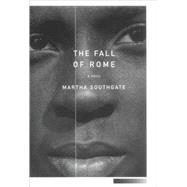 The Fall of Rome; A Novel