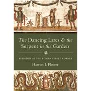 The Dancing Lares and the Serpent in the Garden