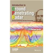 Introduction to Ground Penetrating Radar Inverse Scattering and Data Processing