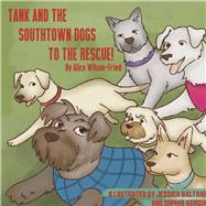 Tank and the SouthTown Dogs to the Rescue!