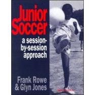 Junior Soccer: A Session-by-Session Approach
