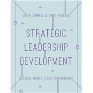 Strategic Leadership Development Building World Class Performance