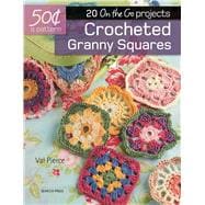 50 Cents a Pattern: Crocheted Granny Squares 20 On the Go projects