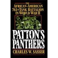 Patton's Panthers The African-American 761st Tank Battalion In World War II