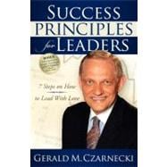 Success Principles for Leaders : 7 Steps on How to Lead with Love