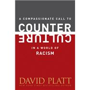 A Compassionate Call to Counter Culture in a World of Racism